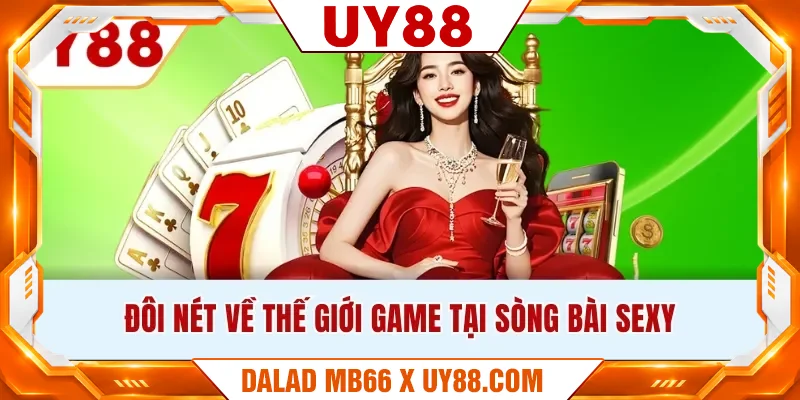 Đôi nét về thế giới game tại sòng bài Sexy